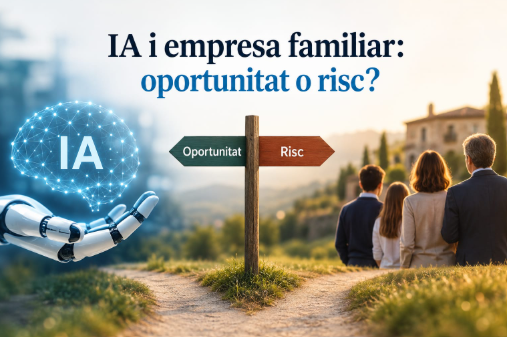 La IA i l’empresa familiar: oportunitat o risc?
